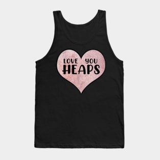 Love you heaps pink heart typography cute text watercolor art Tank Top